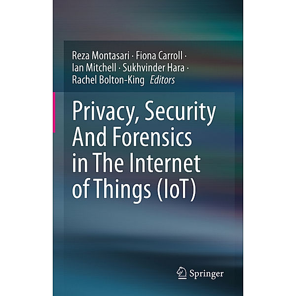 Privacy, Security And Forensics in The Internet of Things (IoT)