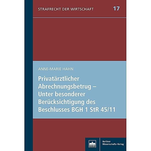 Privatärztlicher Abrechnungsbetrug - Unter besonderer Berücksichtigung des Beschlusses BGH 1 StR 45/11, Anne-Marie Hahn