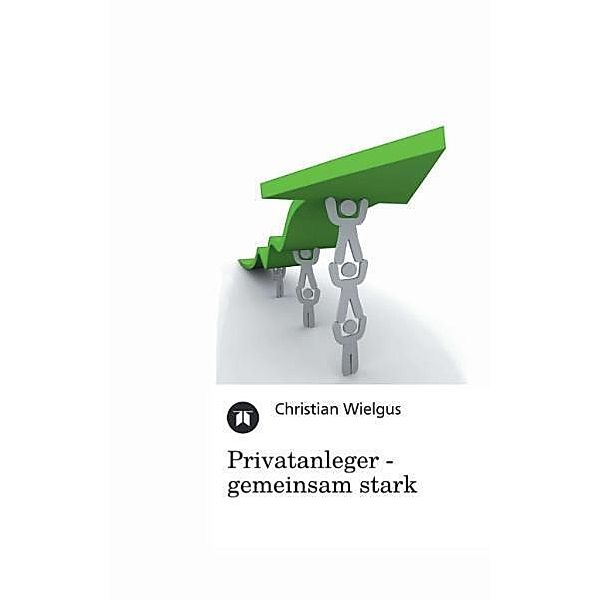 Privatanleger - gemeinsam stark, Christian Wielgus