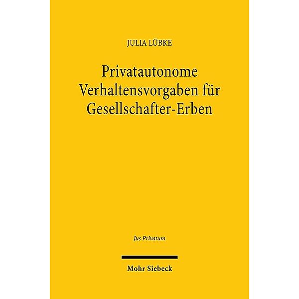 Privatautonome Verhaltensvorgaben für Gesellschafter-Erben, Julia Lübke