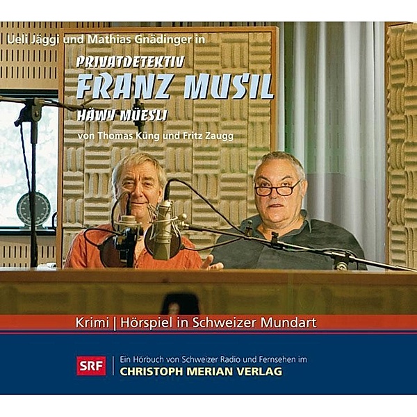 Privatdetektiv Franz Musil - Häwy Müesli, Thomas Küng, Fritz Zaugg