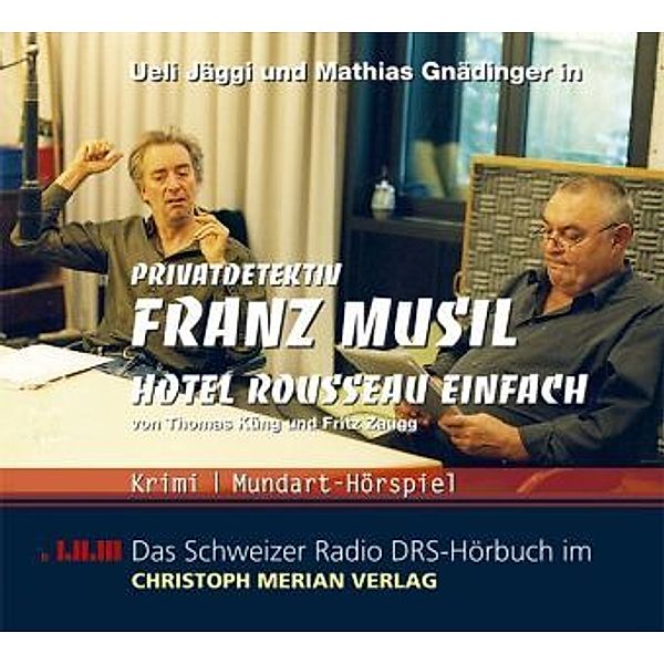 Privatdetektiv Franz Musil, Hotel Rousseau einfach, 2 Audio-CDs, Thomas Küng, Fritz Zaugg