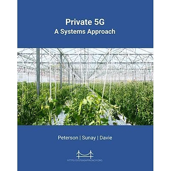 Private 5G / Systems Approach, Larry Peterson, Oguz Sunay, Bruce Davie