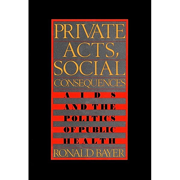 Private Acts, Social Consequences, Ronald Bayer
