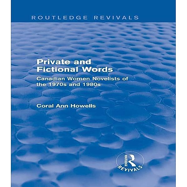 Private and Fictional Words (Routledge Revivals) / Routledge Revivals, Coral Ann Howells