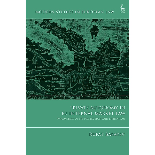 Private Autonomy in EU Internal Market Law, Rufat Babayev