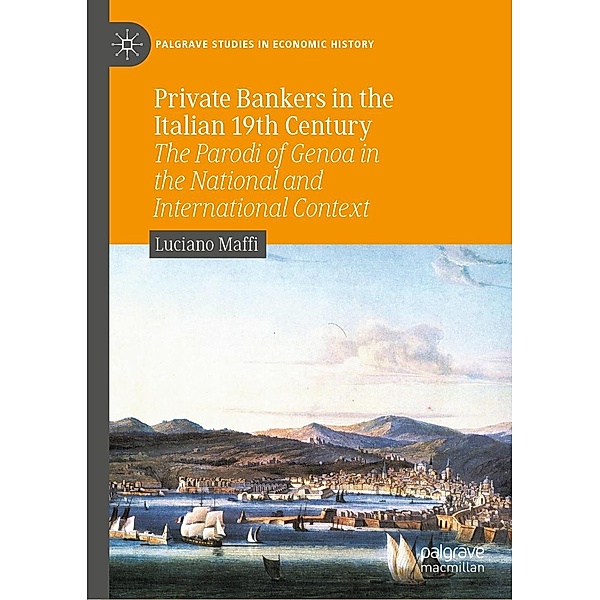 Private Bankers in the Italian 19th Century / Palgrave Studies in Economic History, Luciano Maffi