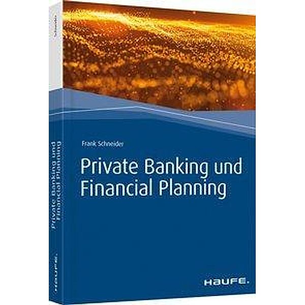 Private Banking und Financial Planning, Frank Schneider