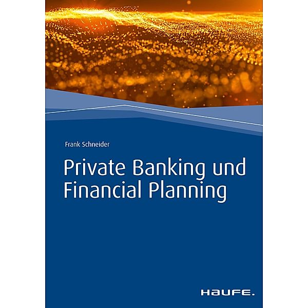 Private Banking und Financial Planning, Frank Schneider