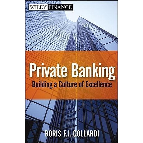 Private Banking / Wiley Finance Editions, Boris F. J. Collardi