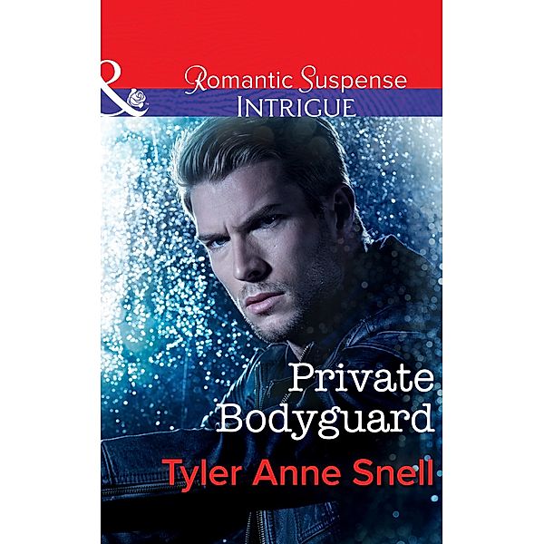 Private Bodyguard (Mills & Boon Intrigue) (Orion Security, Book 1) / Mills & Boon Intrigue, Tyler Anne Snell