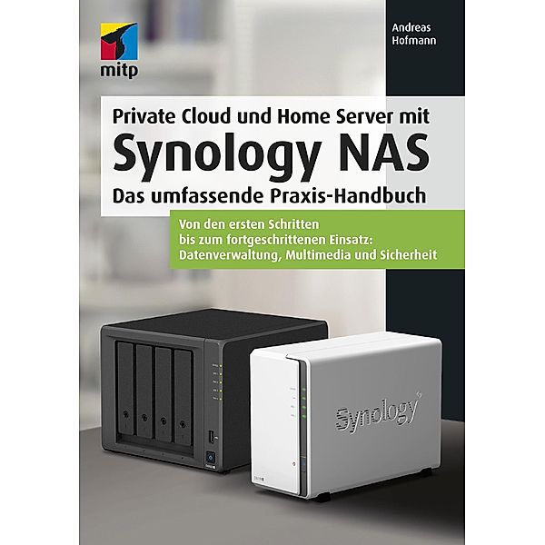 Private Cloud und Home Server mit Synology NAS / mitp Professional, Andreas Hofmann