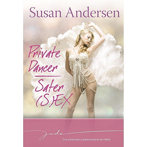 Private Dancer / Safer (S)EX / JADE, Susan Andersen