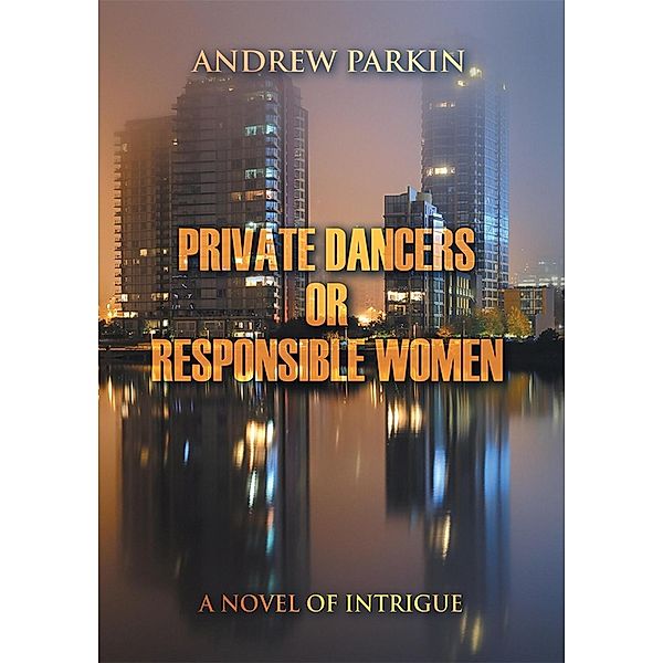 Private Dancers or Responsible Women, Andrew Parkin