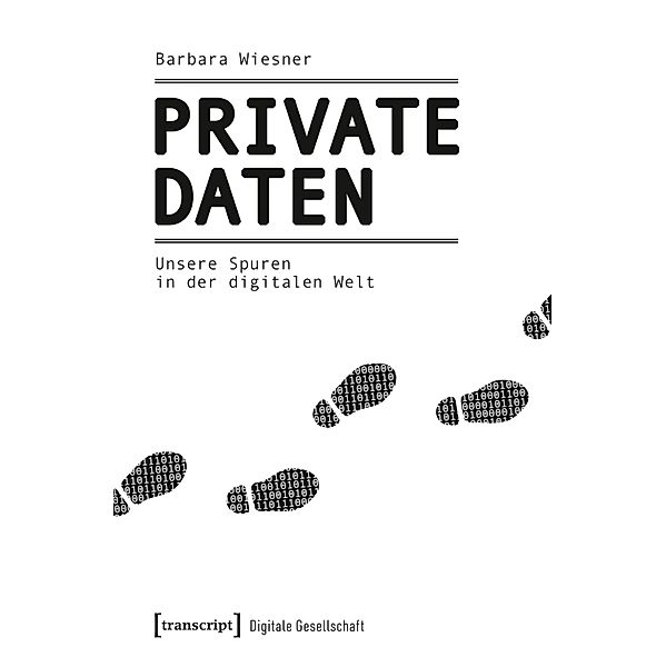 Private Daten / Digitale Gesellschaft Bd.35, Barbara Wiesner