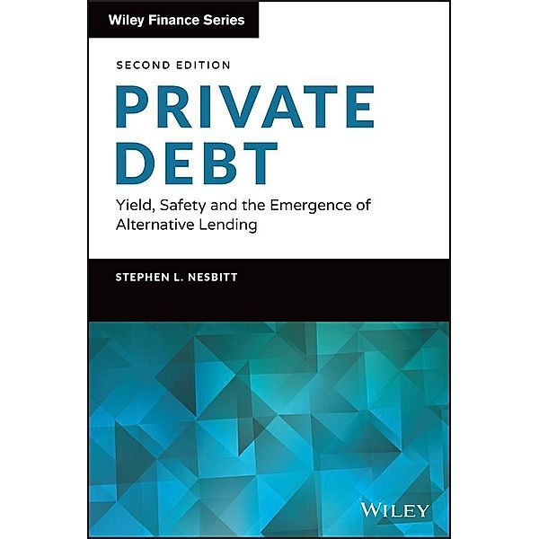 Private Debt / Wiley Finance Editions, Stephen L. Nesbitt