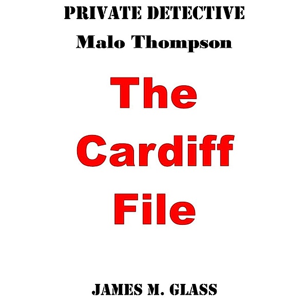 Private Detective Malo Thompson, James M. Glass