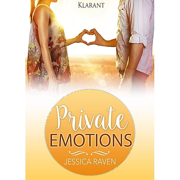 Private Emotions. Erotischer Liebesroman, Jessica Raven