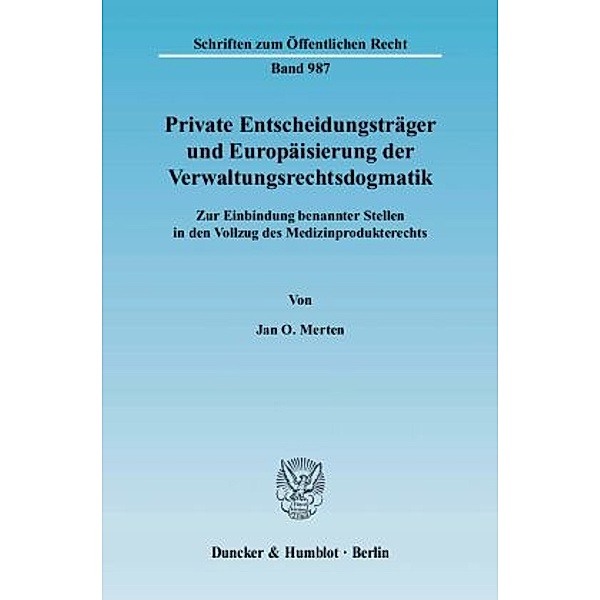 Private Entscheidungsträger und Europäisierung der Verwaltungsrechtsdogmatik., Jan O. Merten