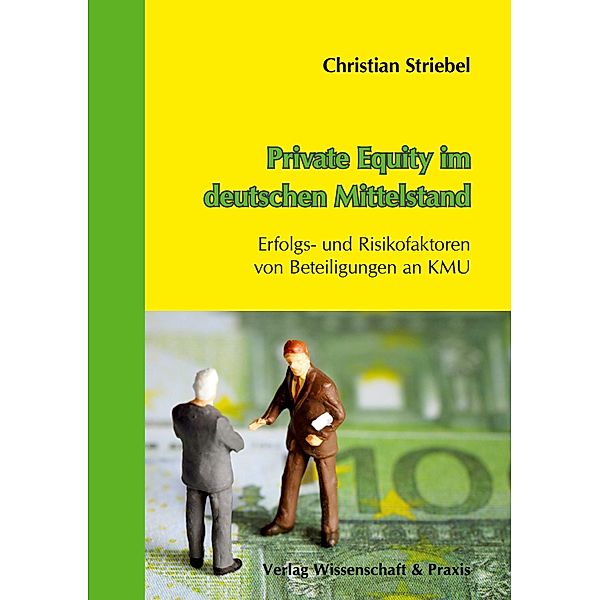 Private Equity im deutschen Mittelstand., Christian Striebel