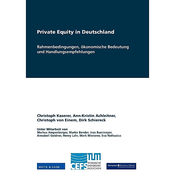 Private Equity in Deutschland, Christoph Kaserer, Dirk Schiereck, Ann-Kristin Achleitner, Christoph von Einem