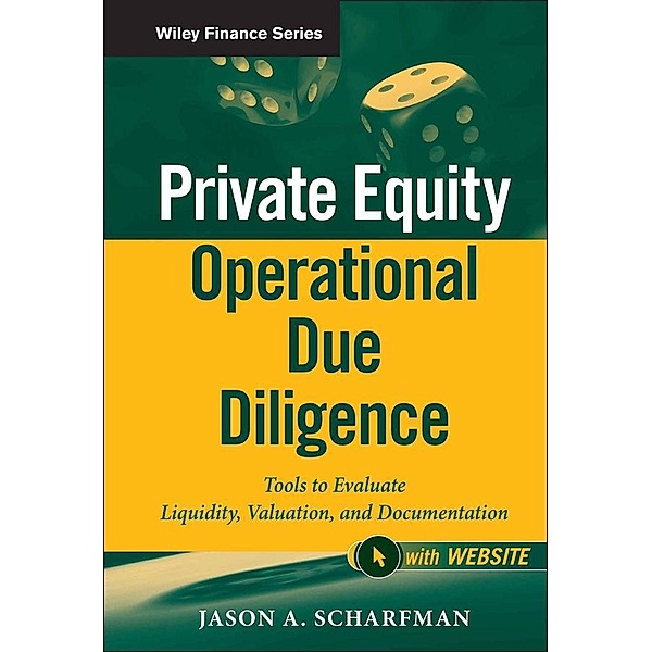 Private Equity Operational Due Diligence / Wiley Finance Editions, Jason A. Scharfman