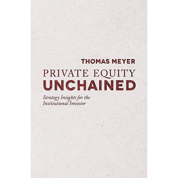 Private Equity Unchained, T. Meyer
