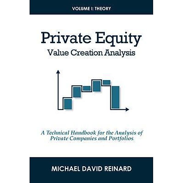 Private Equity Value Creation Analysis: Volume I: Theory / Private Equity Value Creation Analysis Bd.1, Michael Reinard
