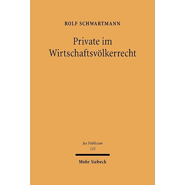 Private im Wirtschaftsvölkerrecht, Rolf Schwartmann