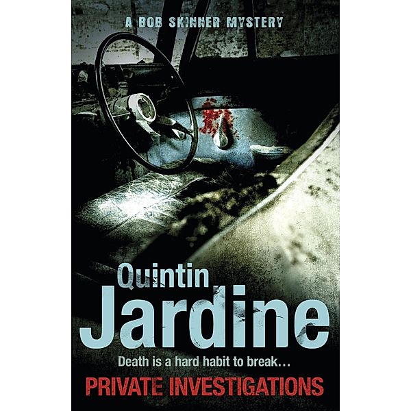 Private Investigations (Bob Skinner series, Book 26) / Bob Skinner Bd.26, Quintin Jardine