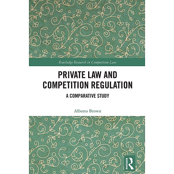 Private Law and Competition Regulation, Alberto Brown