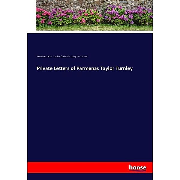 Private Letters of Parmenas Taylor Turnley, Parmenas Taylor Turnley, Cinderella Livingston Turnley