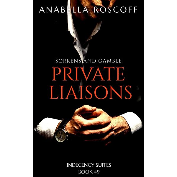 Private Liaison (Indecency Suites, #9) / Indecency Suites, Anabella Roscoff