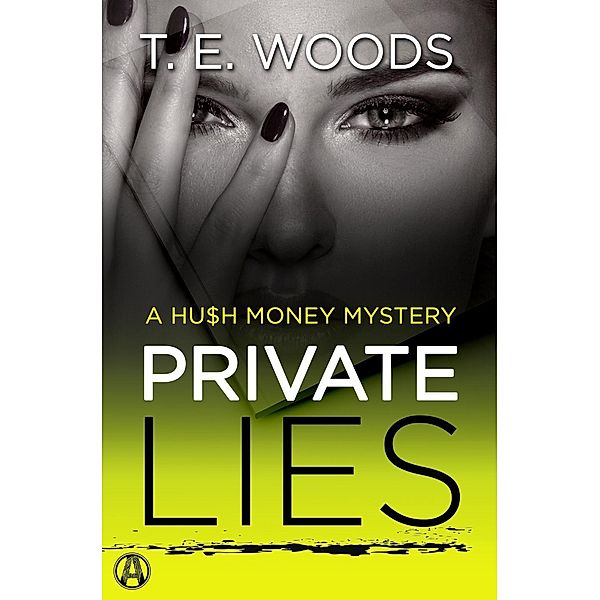Private Lies / Hush Money Mystery Bd.3, T. E. Woods