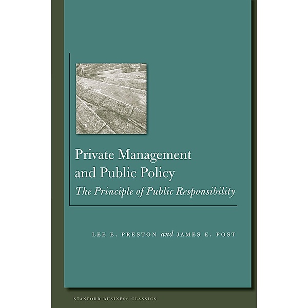 Private Management and Public Policy / Stanford Business Classics, James Post, Lee E. Preston