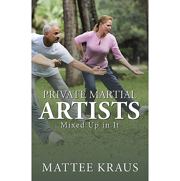 Private Martial Artists, Mattee Kraus