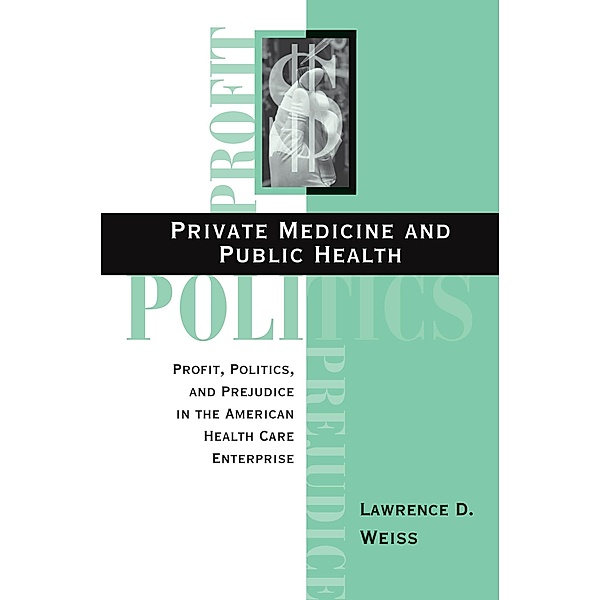 Private Medicine And Public Health, Lawrence D Weiss