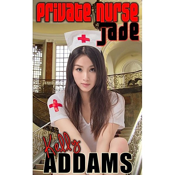 Private Nurse Jade, Kelly Addams