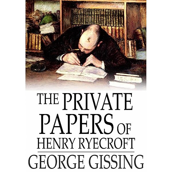 Private Papers of Henry Ryecroft / The Floating Press, George Gissing