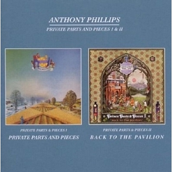 Private Parts And Pieces 1 & 2, Anthony Phillips