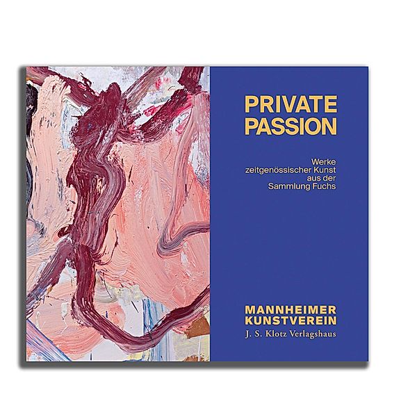 Private Passion - Werke zeitgenössischer Kunst aus der Sammlung Fuchs, Manfred Fuchs, Friedrich W. Kasten, Léonie Koch, Martin Stather