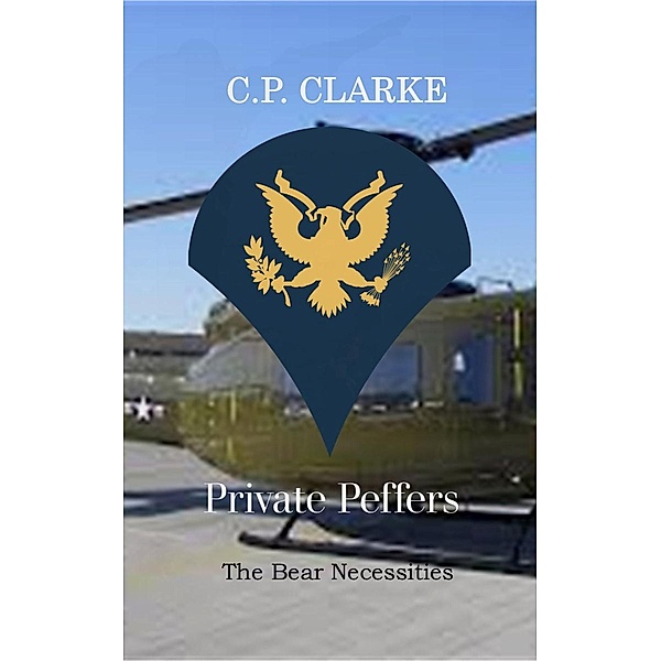 Private Peffers - The Bear Necessities / Private Peffers, C. P. Clarke