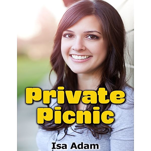 Private Picnic, Isa Adam