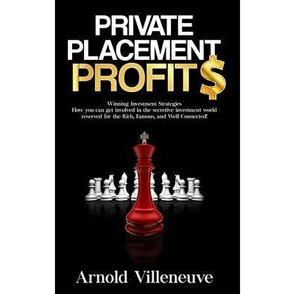 Private Placement Profits / Private Placement Profits Bd.1, Arnold Villeneuve