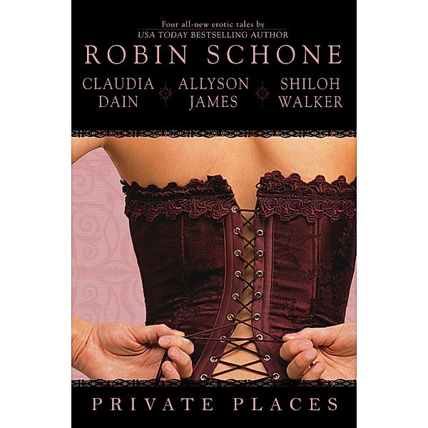 Private Places, Robin Schone, Claudia Dain, Allyson James, Shiloh Walker