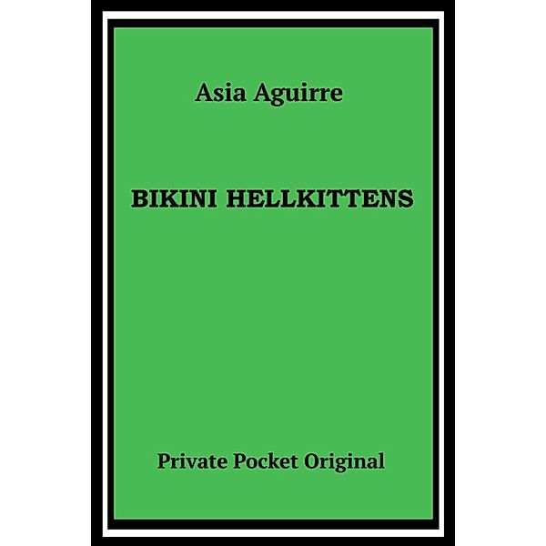 Private Pocket Original: Bikini Hellkittens, Asia Aguirre