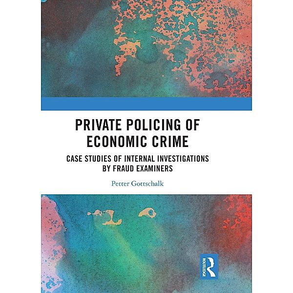 Private Policing of Economic Crime, Petter Gottschalk