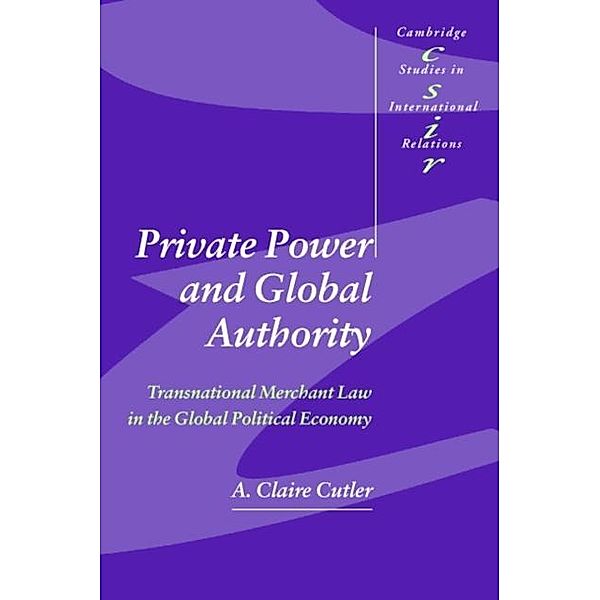 Private Power and Global Authority, A. Claire Cutler