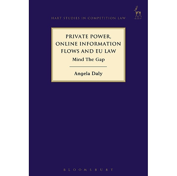 Private Power, Online Information Flows and EU Law, Angela Daly