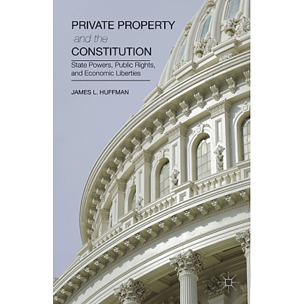 Private Property and the Constitution, James Huffman